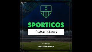 Sporticos 'Football Stories' Podcast - Luton Town Fan Interview - Ollie Kay (OK Football Show)