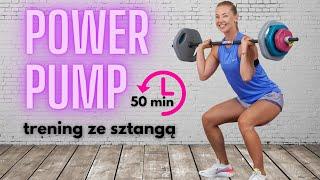 POWER PUMP- trening na całe ciało ze SZTANGĄ | 50 minut