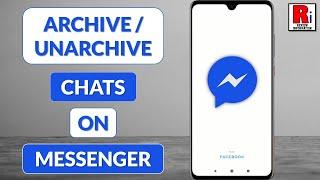 How to Archive and Unarchive Messages on Messenger