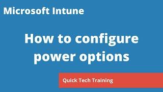Microsoft Intune   Configure Power Options using Intune