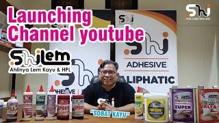 Launching Channel Youtube SHILEM Ahlinya Lem Kayu & HPL