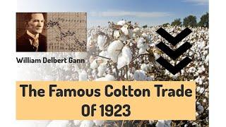 WD Gann & The Cotton Trade of 1923: Unraveling the Mystery of a Trading Legend