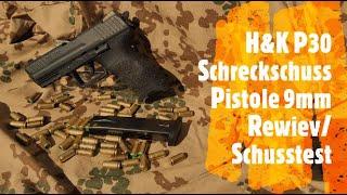 P30 Schreckschuss Review (ausführlich)/ Schusstest 9mm P.a.k.