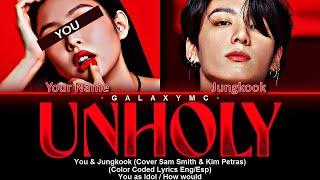 Jungkook & You of BTS 'Unholy' (Cover Sam Smith & Kim Petras)(Color Coded Lyrics Eng/Esp)【GALAXY MC】