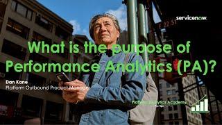 What is the Purpose of Performance Analytics (PA) - Platform Analytics Academy Pro Tips