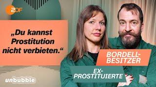 „Prostitution macht Frauen kaputt!“ Ex-Prostituierte trifft Bordellbetreiber | Sag’s mir | unbubble