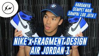 #HYPEMANIA | Nike Air Jordan 1 x Fragment Design | SEPATU YANG SEMPET HARGANYA NAIK KE 100 JUTA !!!