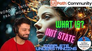 Robotic Enterprise Framework Part -1 | Init State Complete Understanding! | UiPath | RPA