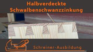 Halbverdeckte Zinkung, Schwalbenschwanzzinken Anleitung