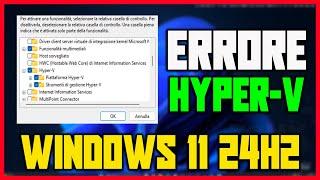 Errore Hyper-V non attivo su Windows 11 24H2 | Strumenti e gestione HYPER-V #windows11