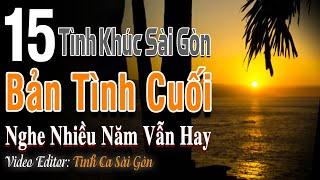 Bản Tình Cuối – Tình Khúc Phòng Trà Sài Gòn Nghe Nhiều Năm Vẫn Hay |Tình Ca Hải Ngoại Vượt Thời Gian