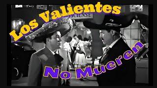 Película | LOS VALIENTES NO MUEREN | Pedro Armendáriz, Miguel Aceves Mejía, Ana Bertha Lepe