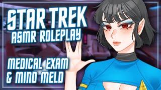 Medical Exam and Vulcan Mind Meld For Ultimate Relaxation [ASMR Roleplay] [STAR TREK]