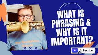 What is phrasing and why is it important?