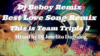 Best Love Song_Slow Jam Remix ((Dj Beboy, Dj Jovel and Dj Jojo) ((Mixed by Dj Joselito Dagodog)