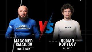 MAGOMED ISMAILOV VS ROMAN KOPYLOV / ACBJJ 15 SUPER FIGHT.