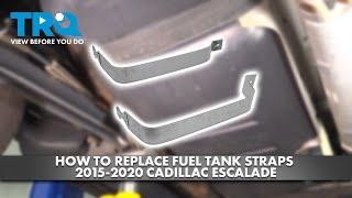 How to Replace Fuel Tank Straps 2015-2020 Cadillac Escalade