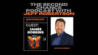 From Rock Bottom to Resilience: Leadership, Forgiveness & Growth w/ James Robbins