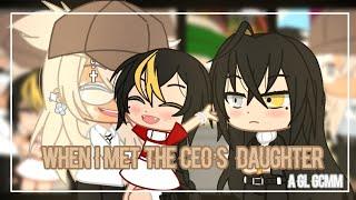 When I Met The CEO’s Daughter • Part 1 • GL • Original GCMM Series by: •Just Domo• • GachaClub