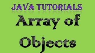 Array of Objects in Java Tutorial
