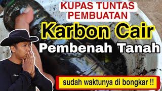 Membuat Karbon Cair Pembenah Tanah dalam 5 hari saja !!.