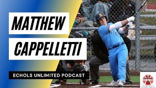 Matt Cappelletti Reflects on his Baseball Career (Echols Unlimited Podcast Ep. 57)