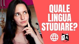 QUALE LINGUA SCEGLIERE? | STUDIARE UNA NUOVA LINGUA STRANIERA