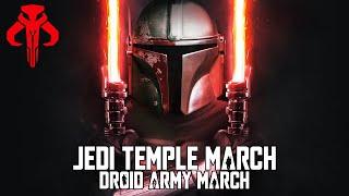Star Wars: Jedi Temple March x Droid Army March | EPIC MANDALORIAN VERSION