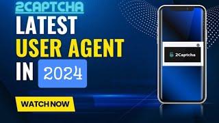 2captcha Latest User agent 2024 #2captcha #2024 #youtube #yt #viral
