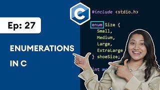 #27: Enumerations(enums) in C |  C Programming for Beginners