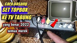 CARA PASANG SENDIRI SET TOPBOX  KE TV TABUNG 2022,CARA PASANG STB (SET TOP BOX)TV DIGITAL