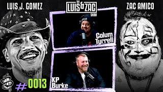 Colum Tyrrell and KP Burke | Luis and Zac Show Ep 0013