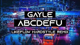 GAYLE - abcdefu | LikeFlow Hardstyle Remix