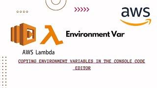 AWS Lambda console code editor |listing all the environment variables