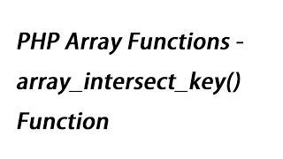 PHP Array Functions - array_intersect_key() Function