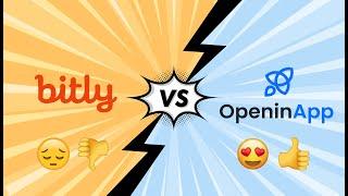 Bitly vs OpeninApp- Deep Links, Analytics, Personalization, Brand Deals and Much More.