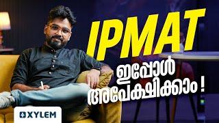 IPMAT ഇപ്പോൾ അപേക്ഷിക്കാം! | Xylem JEEnius