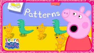 Peppa Pig Learns About Patterns ️ Educational Videos for Kids  Learn With Peppa Pig