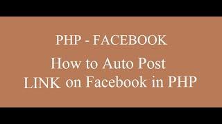How to Auto Post Link on Facebook in PHP