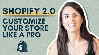 Shopify 2.0 Tutorial: Setup + Customize Your Theme in 2024