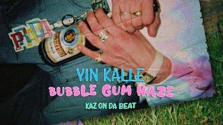 YIN KALLE - BUBBLE GUM HAZE (prod. KazOnDaBeat)