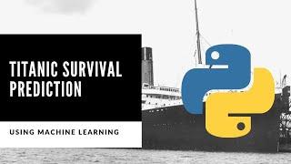 Predicting Titanic Survivors with Machine Learning: A Data Science Project