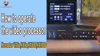 video processor operation for led display screen video wall 4K novastar vx6s,vx4s, vx600,vx1000 set