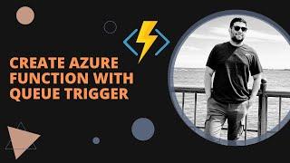 Azure Function with Queue Trigger - Azure Queue Storage - C#