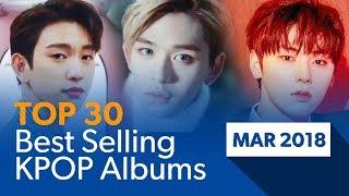 [TOP 30] Best selling K-POP albums｜March 2018 (Based on Hanteo Chart)