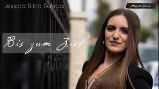 Jessica Silva Santos - Bis zum Ziel [Official Video]