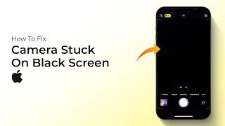 How To FIX iPhone Camera Stuck On Black Screen?