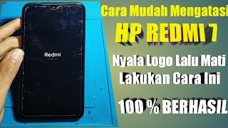 Xiaomi Redmi 7 Nyala Logo Lalu mati | Mudah Dan Simpel