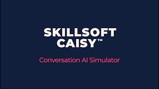 How Practice Makes Perfect with Skillsoft CAISY™ Conversation AI Simulator