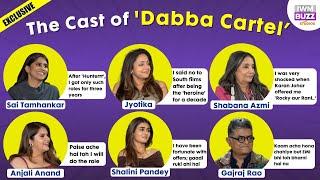 'Dabba Cartel' Cast Ft. Shabana A, Jyotika, Shalini P, Anjali A, Sai T & Gajraj R Interview